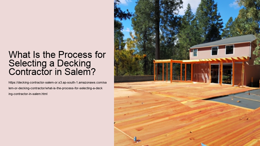 What Is the Process for Selecting a Decking Contractor in Salem?